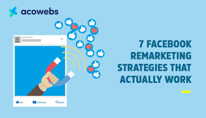 7 Facebook Remarketing Strategies that Actually Work