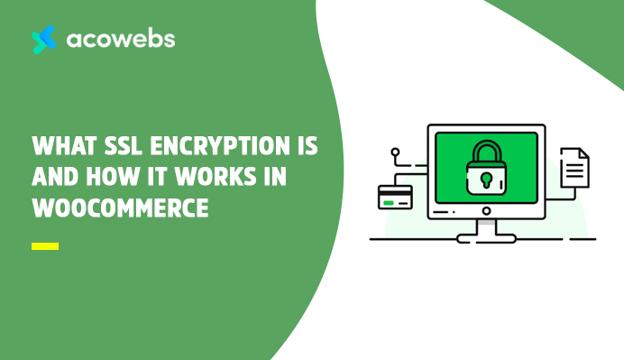 What SSL Encryption is and how it Works in WooCommerce