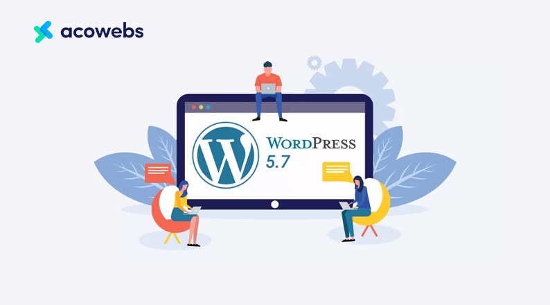 WordPress 5.7 Release; New And Updated Features And Specifications