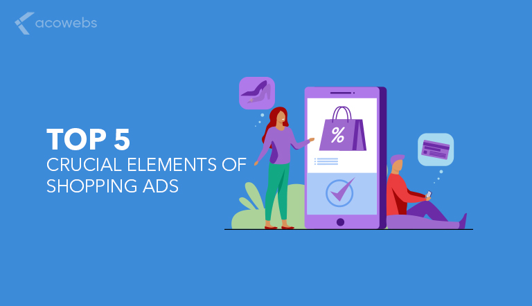 Top 5 Crucial Elements Of Shopping Ads