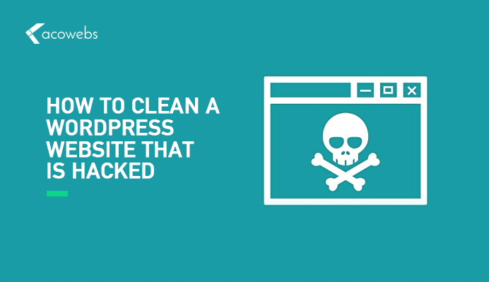 How to Clean a WordPress Website That is Hacked?